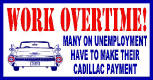 Work Overtime Many On Unemployment Have to Make their Cadillac Payment