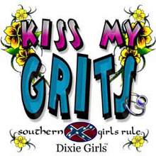 5931L KISS MY GRITS SOUTHERN GIRLS RULE